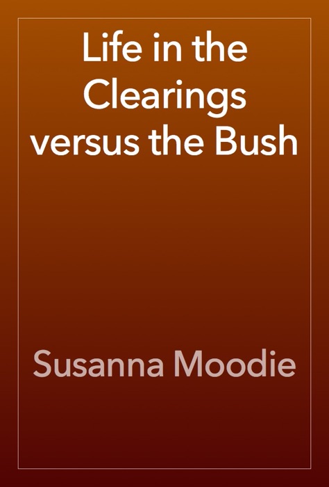 Life in the Clearings versus the Bush