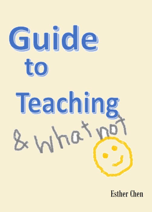 Guide To Teaching And Whatnot