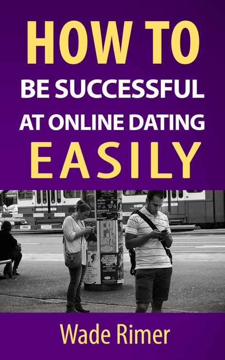 How to be Successful at Online Dating Easily