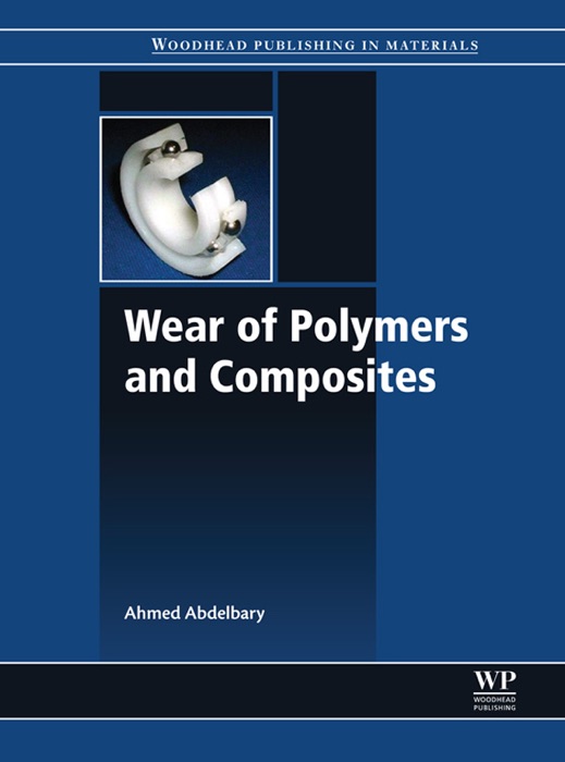 Wear of Polymers and Composites (Enhanced Edition)