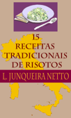 15 Receitas de Risotos Tradicionais - L. Junqueira Netto