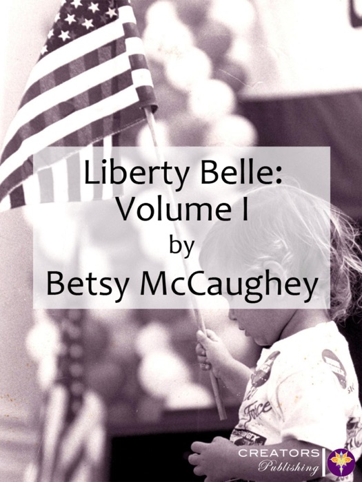 Liberty Belle: Volume I