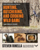 Steven Rinella & John Hafner - The Complete Guide to Hunting, Butchering, and Cooking Wild Game artwork