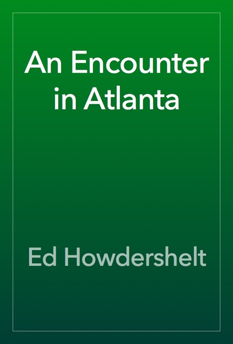 An Encounter in Atlanta