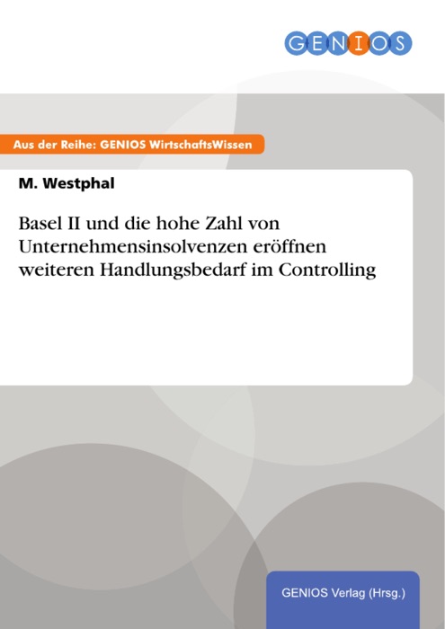 Basel II und die hohe Zahl von Unternehmensinsolvenzen eröffnen weiteren Handlungsbedarf im Controlling