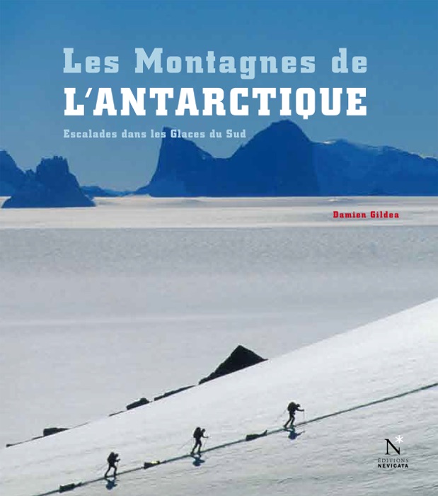 Les Montagnes de l'Antarctique : guide complet