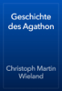Geschichte des Agathon - Christoph Martin Wieland