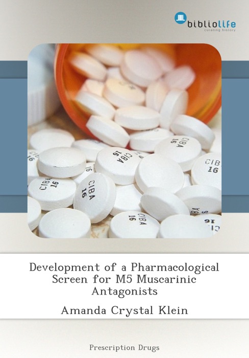 Development of a Pharmacological Screen for M5 Muscarinic Antagonists