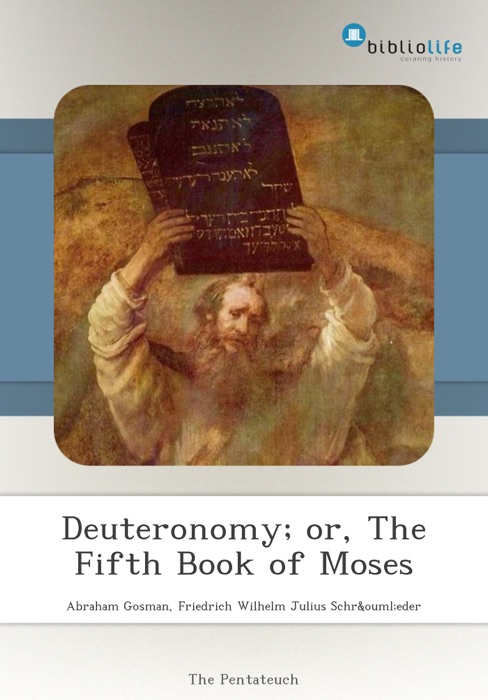 Deuteronomy; or, The Fifth Book of Moses