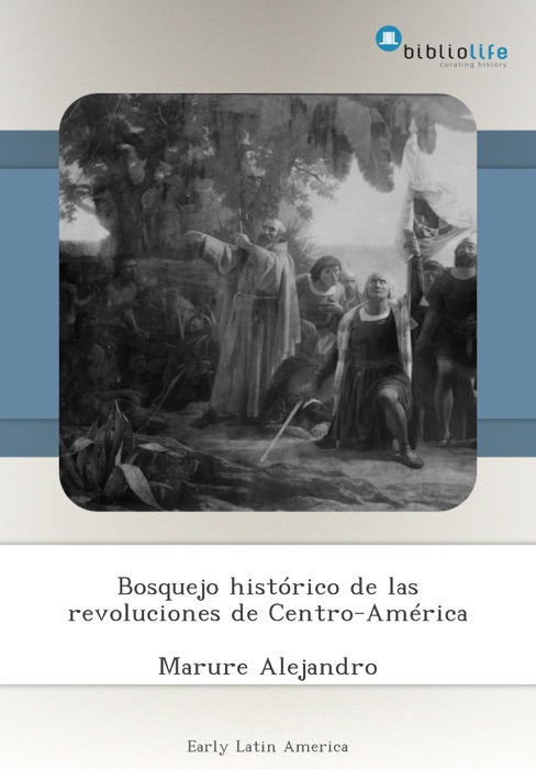 Bosquejo histórico de las revoluciones de Centro-América