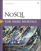 NoSQL for Mere Mortals - Dan Sullivan