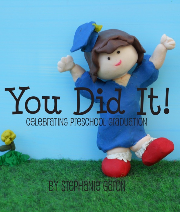 You Did It! Celebrating Preschool Graduation