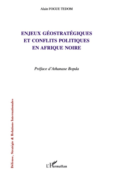 Enjeux géostratégiques et conflits politiques en Afrique noire