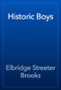 Historic Boys - Elbridge Streeter Brooks