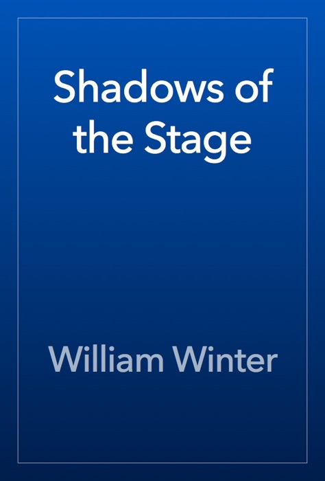 Shadows of the Stage