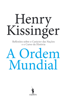 A Ordem Mundial - Henry Kissinger