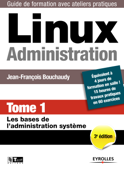 Linux administration - Tome 1 - Jean-Francois Bouchaudy