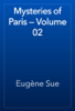 Mysteries of Paris — Volume 02 - Eugène Sue
