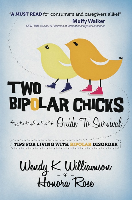 Two Bipolar Chicks Guide to Survival: Tips for Living with Bipolar Disorder