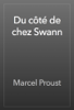Du côté de chez Swann - Marcel Proust