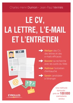 Le CV, la lettre, l'e-mail et l'entretien - Jean-Paul Vermès & Charles-Henri Dumon