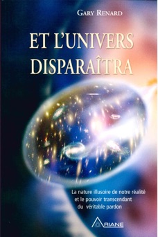 Et l'univers disparaitra - Gary R. Renard