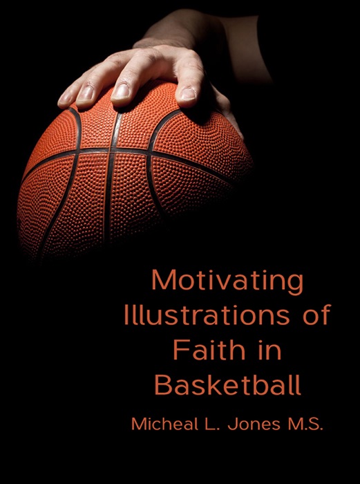 Motivating Illustrations of Faith in Basketball