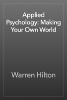 Applied Psychology: Making Your Own World