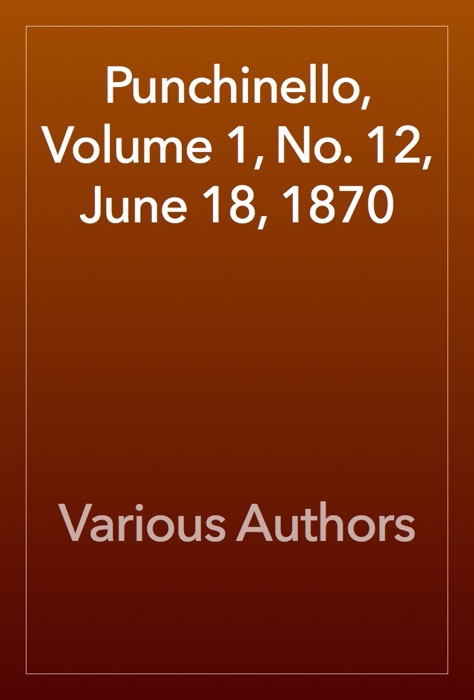 Punchinello, Volume 1, No. 12, June 18, 1870