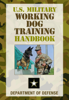 Department of Defense - U.S. Military Working Dog Training Handbook artwork