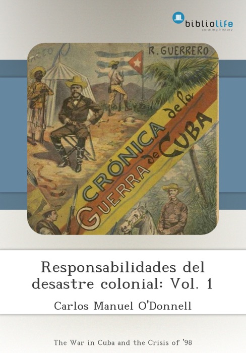 Responsabilidades del desastre colonial: Vol. 1