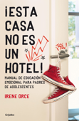 ¡Esta casa no es un hotel! - Irene Orce