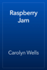 Raspberry Jam - Carolyn Wells