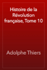 Histoire de la Révolution française, Tome 10 - Adolphe Thiers