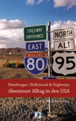 Hamburger, Hollywood & Highways - Abenteuer Alltag in den USA - Daniel O. Bachmann