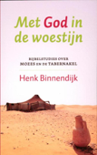 Met God in de woestijn - Henk Binnendijk