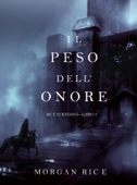 Il peso dell’onore (Re e Stregoni—Libro #3) - Morgan Rice