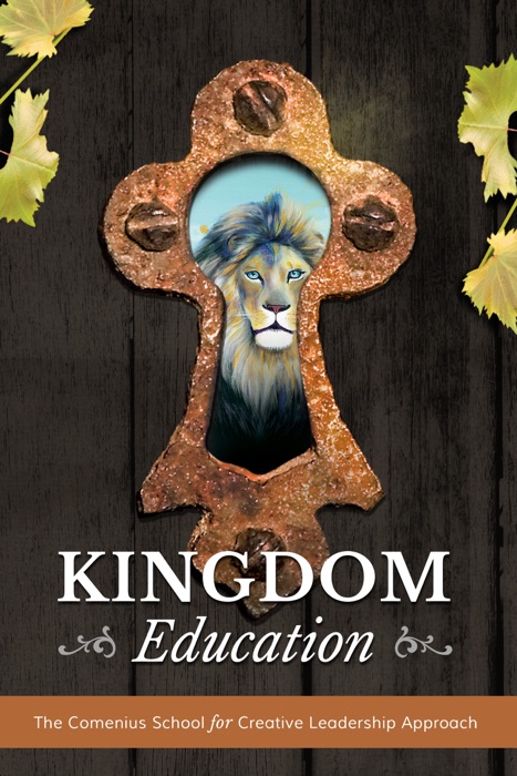 Kingdom Education: The Comenius School for Creative Leadership Approach