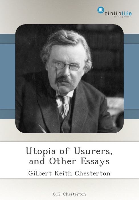 Utopia of Usurers, and Other Essays