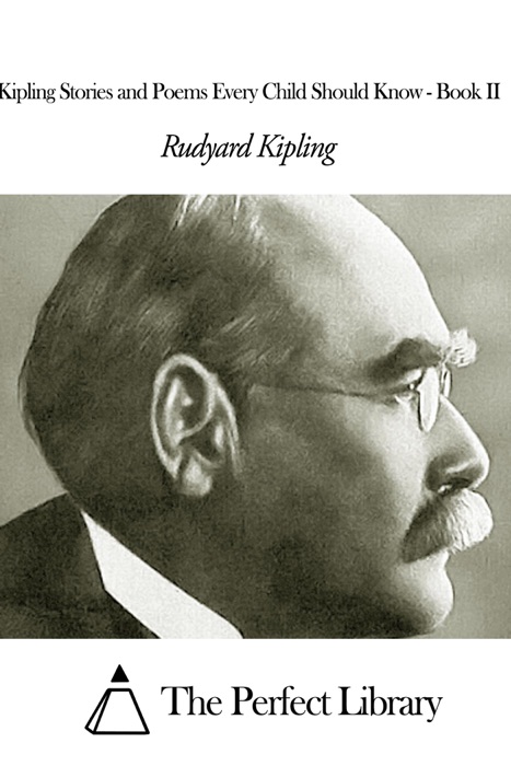 Kipling Stories and Poems Every Child Should Know - Book II