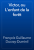 Victor, ou L'enfant de la forêt - François Guillaume Ducray-Duminil