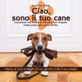 Ciao, sono il tuo cane - Aldo La Spina