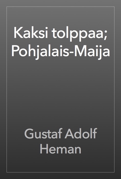 Kaksi tolppaa; Pohjalais-Maija