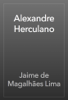 Alexandre Herculano - Jaime de Magalhães Lima