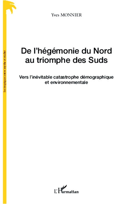 De l'hégémonie du Nord au triomphe des Suds : Vers i'inévitable catastrophe démographique et environnementale