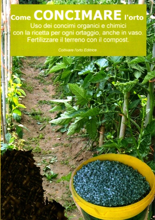 Come concimare l’orto. Uso dei concimi organici e chimici