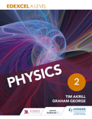 Edexcel A Level Physics Student Book 2 - Tim Akrill & Graham George