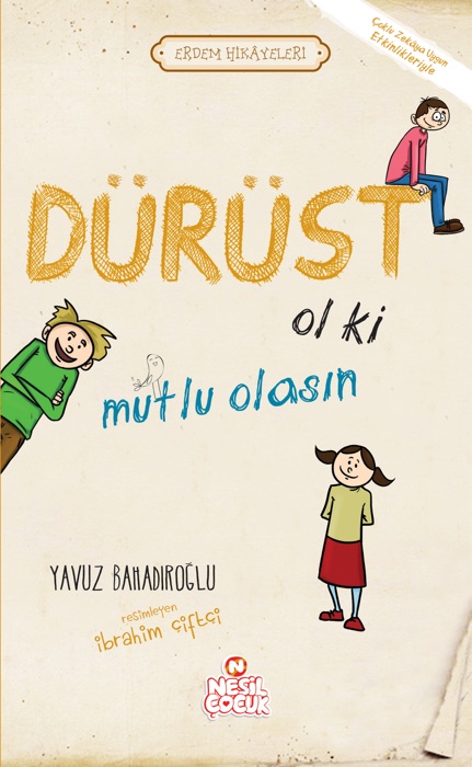 Dürüst Ol ki Mutlu Olasın