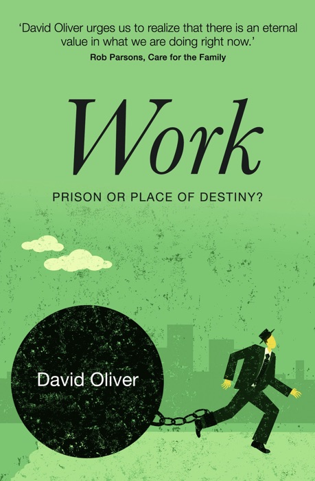 Work: Prison of Place of Destiny?