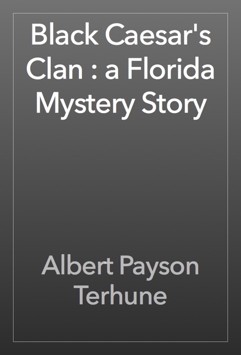 Black Caesar's Clan : a Florida Mystery Story